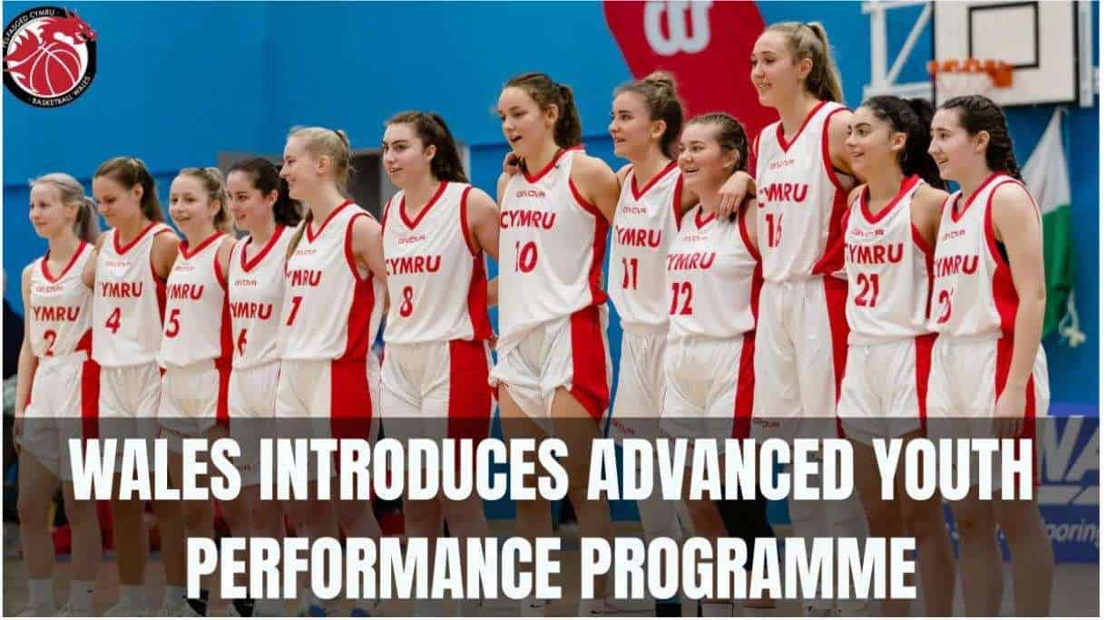 Wales Unveils Exciting New Youth Basketball Performance Program